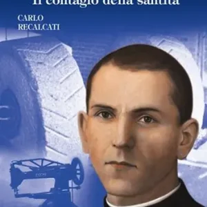 Prezzo Di Fabbrica Andrea Maria Borello. Il contagio della santità. Ediz. illustrata