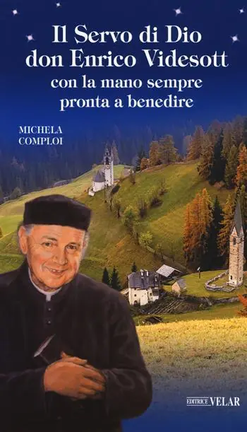 Compra Oggi Stesso Il servo di Dio don Enrico Videsott. Con la mano sempre pronta a benedire