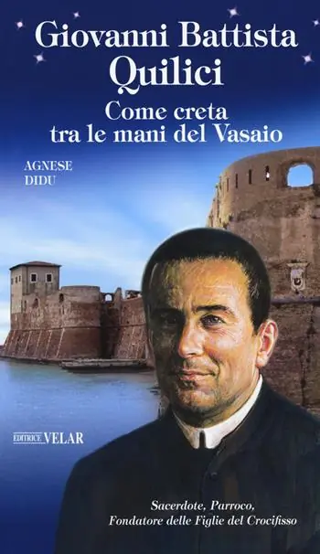 Reso Gratuito Giovanni Battista Quilici. Come creta tra le mani del Vasaio. Ediz. a colori
