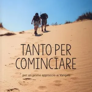 Offerta Speciale Tanto per cominciare. Per un primo approccio ai vangeli. Per le Scuole superiori