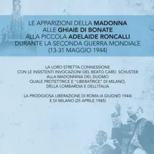 Affare Le apparizioni della Madonna alle Ghiaie di Bonate alla piccola Adelaide Roncalli durante la seconda guerra mondiale (13-31 maggio 1944)