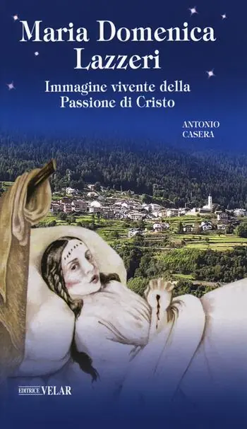 Maria Domenica Lazzeri. Immagine vivente della passione di Cristo Direttamente Dal Produttore