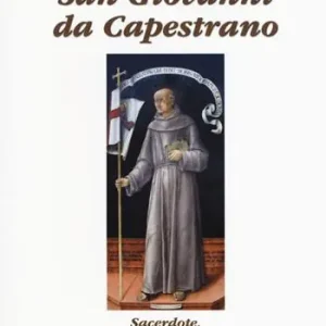 San Giovanni da Capestrano. Sacerdote, patrono presso Dio dei Cappellani Militari di tutto il mondo Promozione Esclusiva