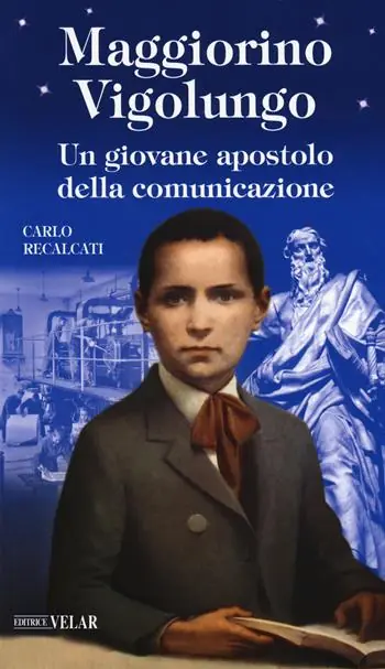 Maggiorino Vigolungo. Un giovane apostolo della comunicazione Prezzo Basso