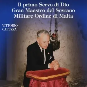 Nuova Collezione Fra‘ Andrew Bertie. Il primo servo di Dio gran maestro del sovrano militare Ordine di Malta