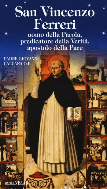 San Vincenzo Ferreri. Uomo della Parola, predicatore della verità, apostolo della pace Acquista Ora