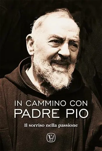 Scelto Dai Clienti In cammino con padre Pio. Il sorriso nella passione