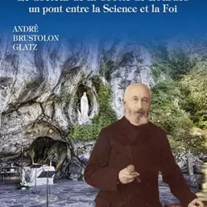 Georges-Fernand Dunot De Saint-Maclou. Le docteur de la grotte de Lourdes. Un pont entre le science et la foi Solo Oggi