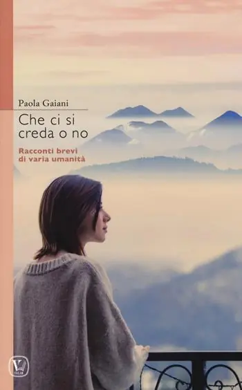 Ordina Subito Che ci si creda o no. Racconti brevi di varia umanità