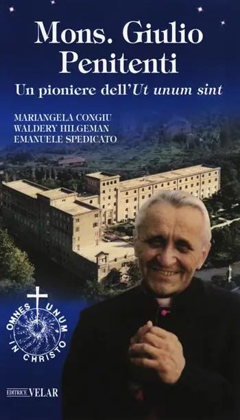 Prezzo Scontato Mons. Giulio Penitenti. Un pioniere dell‘«Ut unum sint»
