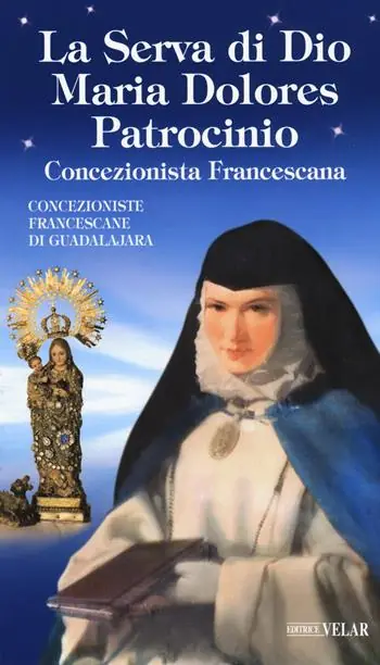 Quantità Limitata La serva di Dio Maria Dolores Patrocinio. Concezionista francescana