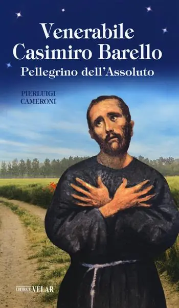 Bestseller Venerabile Casimiro Barello. Pellegrino dell’Assoluto