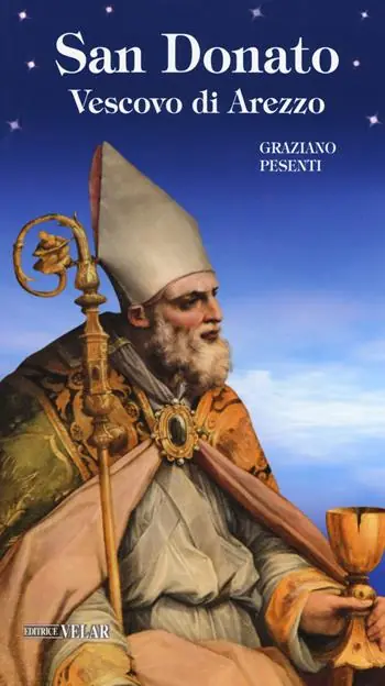 San Donato. Vescovo di Arezzo. Ediz. a colori Prezzo Conveniente