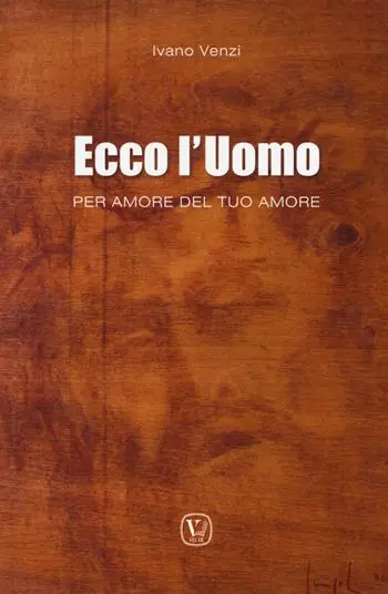 Ecco l‘uomo. Per amore del tuo amore Consegna Rapida
