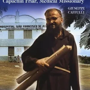 Father Alberto Beretta. Capuchin friar, medical missionary Reso Gratuito