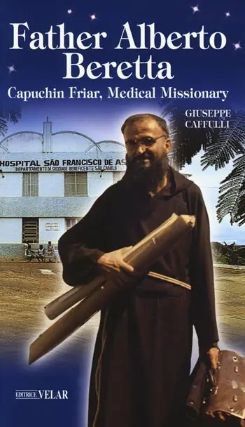 Father Alberto Beretta. Capuchin friar, medical missionary Reso Gratuito