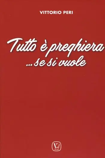 Tutto è preghiera... Se si vuole Prezzo Di Fabbrica