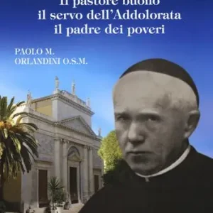 Sant‘Antonio Maria Pucci. Il pastore buono, il servo dell‘Addolorata, il padre dei poveri Consegna Rapida