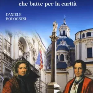A Buon Prezzo Carlo Tancredi e Giulia Marchesi di Barolo. Un unico cuore che batte per la carità