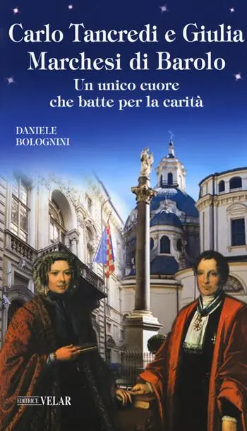 A Buon Prezzo Carlo Tancredi e Giulia Marchesi di Barolo. Un unico cuore che batte per la carità