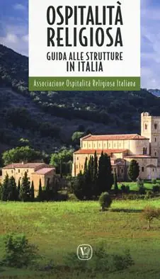 Saldi Ospitalità religiosa. Guida alle strutture in Italia