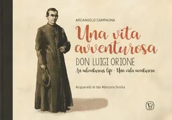 Una vita avventurosa. Don Luigi Orione-An adventurous life-Una vida aventurera Offerta Limitata