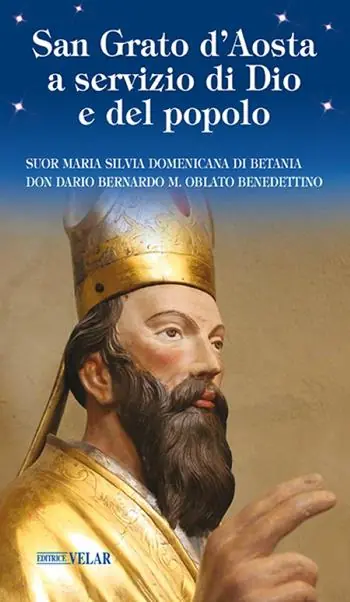 Direttamente Dal Produttore San Grato d‘Aosta a servizio di Dio e del popolo. Ediz. illustrata
