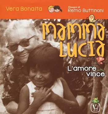 Subito Disponibile Mamma Lucia. L‘amore vince. Ediz. a colori
