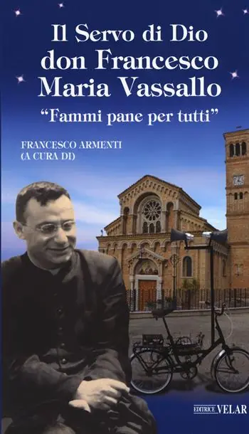 Offerta Lampo Il servo di Dio don Francesco Maria Vassallo. «Fammi pane per tutti»