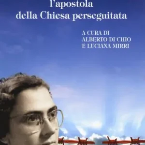 Maria Teresa Carloni. L’apostola della Chiesa perseguitata Popolare