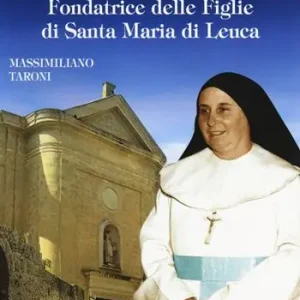 Madre Elisa Martinez. Fondatrice delle Figlie di Santa Maria di Leuca Super Prezzo