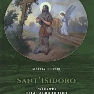 Sant‘Isidoro. Patrono degli agricoltori Ultimissimo Modello