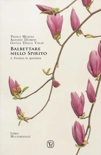 Balbettare nello spirito. Vol. 2 Fiorisce la speranza Compra Adesso