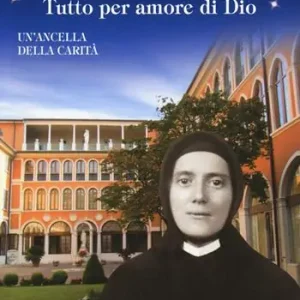 Suor Lucia Ripamonti. Tutto per amore di Dio Prezzo Di Fabbrica