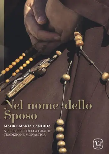 Nel nome dello sposo. Madre Maria Candida. Nel respiro della grande tradizione monastica Prezzo Scontato