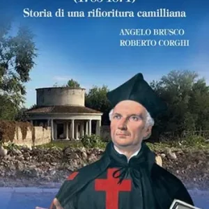 Padre Camillo Cesare Bresciani (1783-1871). Storia di una rifioritura camilliana Prezzo Di Fabbrica