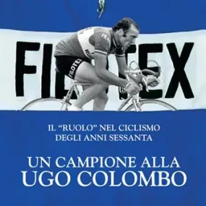 Reso Gratuito Un campione alla Ugo Colombo. Il «ruolo» nel ciclismo degli anni Sessanta. Ediz. illustrata