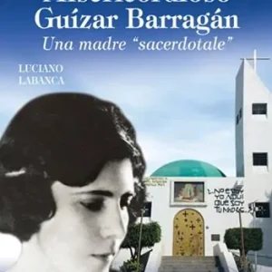 Venerabile Maria di Gesù dell’Amore Misericordioso Guízar Barrágan. Una madre «sacerdotale» Pagamento Sicuro