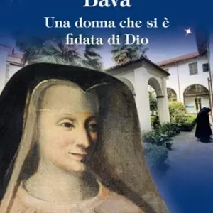 Angela Veronica Bava. Una donna che si è fidata di Dio Offerta Speciale