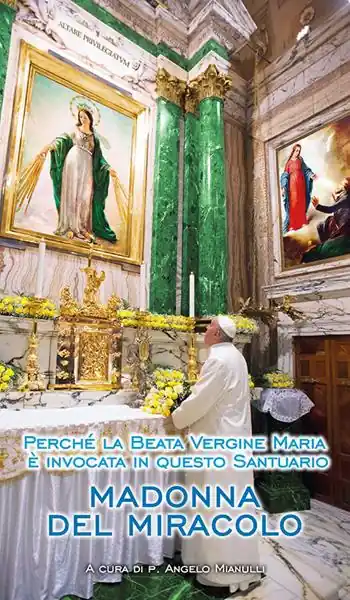 Promozione Esclusiva Madonna del Miracolo. Perché la beata Vergine Maria è invocata in questo santuario
