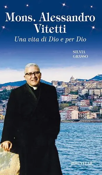 Mons. Alessandro Vitetti. Una vita di Dio e per Dio Scelto Dai Clienti
