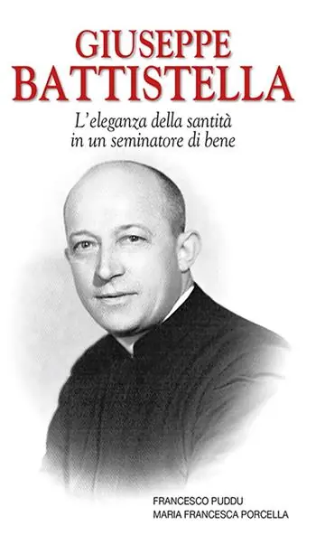 Giuseppe Battistella. L‘eleganza della santità in un seminatore di bene Ultimissimo Modello