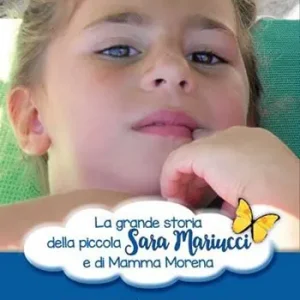 Di Tendenza La grande storia della piccola Sara Mariucci e di Mamma Morena. La scelta di Sara e la libertà di essere felici