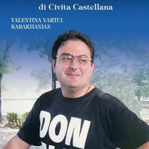 Servo di Dio Pier Luigi Quatrini. Il don Piccolo della Diocesi di Civita Castellana Non Perdere