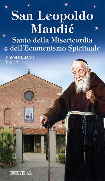 San Leopoldo Mandic. Santo della Misericordia e dell‘ecumenismo spirituale Vendita Finale