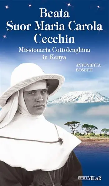 Prezzo Di Fabbrica Beata suor Maria Carola Cecchin. Missionaria Cottolenghina in Kenya. Ediz. illustrata