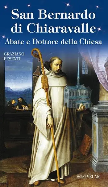 Ordina Subito San Bernardo di Chiaravalle. Abate e Dottore della Chiesa