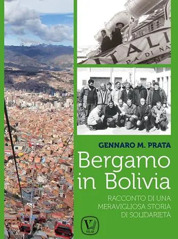 Bergamo in Bolivia. Racconto di una storia di solidarietà Professionale