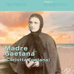 Madre Gaetana (Carlotta Fontana) Promozione Esclusiva