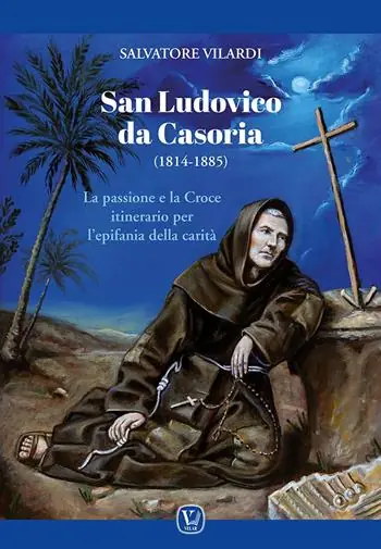 Occasione San Ludovico da Casoria (1814-1885). La passione e la Croce itinerario per l‘epifania della carità